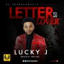 Lucky J - Letter To My Lover by Lucky J