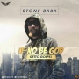 Stone Baba by IF NOR BE GOD 
