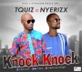 T quiz ft nyerizx knock knock by T quiz