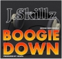 Boogie Down by J Skillz