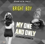 My one and only by Bright boy