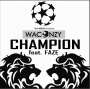 Champion by Waconzy ft. Faze