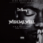 Wish Me Well by Dr.Flezzy Feat K.D $ Khalli Eyez