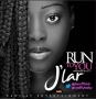 Run To You by J'Lar