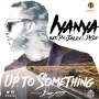 Up To Something by Iyanya ft. Don Jazzy & Dr Sid 