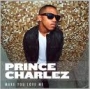 Make you love me by Prince Charlez