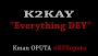 Everything DEY by K2KAY