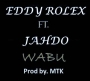 eddy rolex ft jahdo