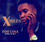 X Miles_ For love by X Miles 