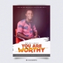 You' re worthy by OKIKI JESU