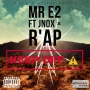Mr. E2 ft Jnox x R'ap 