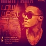 Low Waist by Tony Montana