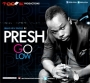 Go Low by Presh
