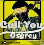 Call You [prod.by master-p] by Osprey
