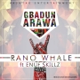 RANO WHALE ft. ENUF SKILLZ