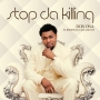 stop da killing by DON ONA