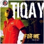For Me by Tiqay
