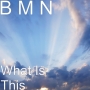 BMN ft 02dmayor, Kaylin,  snazzy,